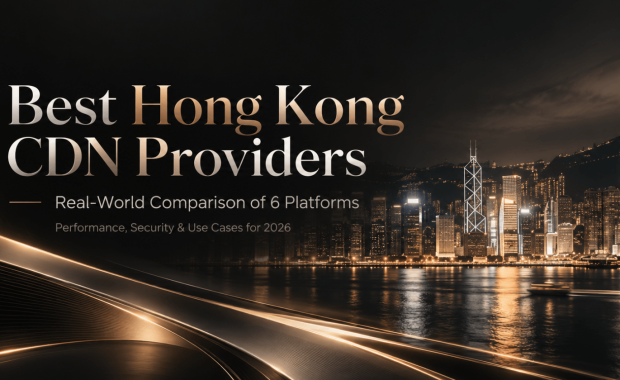 香港CDN哪家好？实测对比